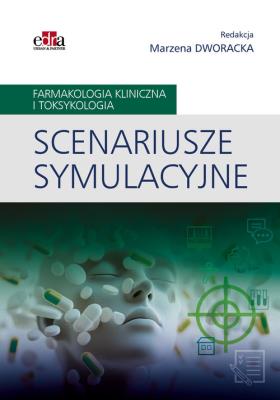 Scenariusze symulacyjne Farmakologia kliniczna i toksykologia. Autor:   Praca zbiorowa. SmakLiter.pl Okładka książki Scenariusze symulacyjne Farmakologia kliniczna i toksykologia