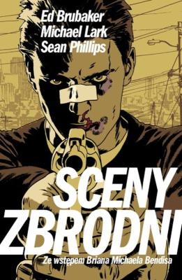 Sceny zbrodni. Autor: Ed Brubaker. SmakLiter.pl Okładka książki Sceny zbrodni