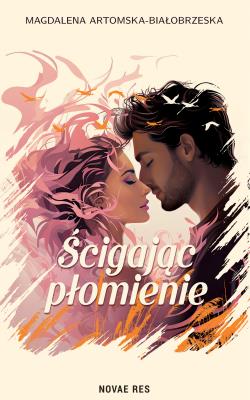 Okładka książki Ścigając płomienie