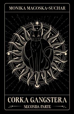 Seconda parte. Córka gangstera. Autor: Monika Magoska-Suchar. SmakLiter.pl Okładka książki Seconda parte. Córka gangstera