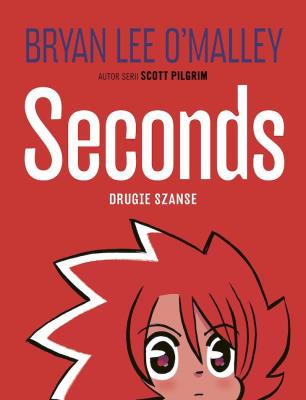 Seconds. Drugie szanse. Autor: Lee O'Malley Bryan. SmakLiter.pl Okładka książki Seconds. Drugie szanse