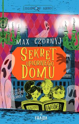 Okładka książki Sekret upiornego domu