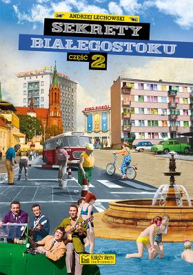 Okładka książki Sekrety Białegostoku. Część 2