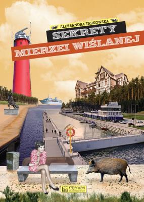 Okładka książki Sekrety Mierzei Wiślanej. Sekrety