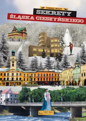Okładka książki Sekrety Śląska Cieszyńskiego
