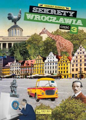 Okładka książki Sekrety Wrocławia część 3