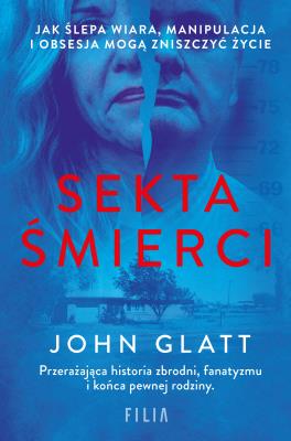 Sekta śmierci. Autor: John Glatt. SmakLiter.pl Okładka książki Sekta śmierci