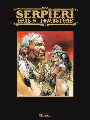 Okładka książki Serpieri - Upał w Tombstone (Wydanie limitowane)