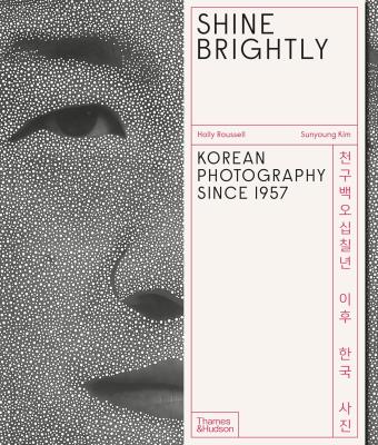 Okładka książki Shine Brightly: Korean Photography Since 1957