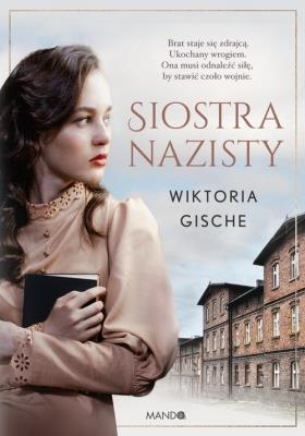 Siostra nazisty. Autor: Wiktoria Gische. SmakLiter.pl Okładka książki Siostra nazisty