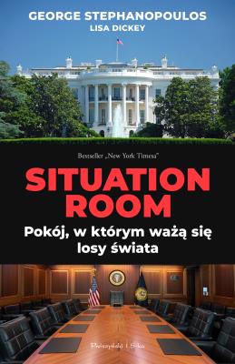 Situation Room. Autor: Stephanopoulos George. SmakLiter.pl Okładka książki Situation Room