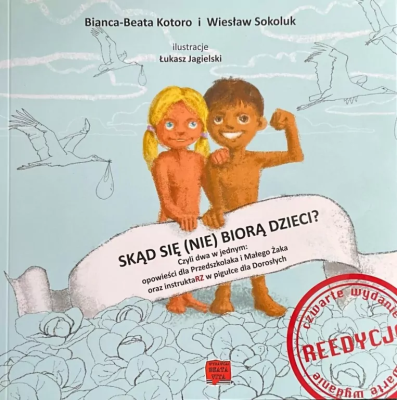 Skąd się nie biorą dzieci? w.4. Autor: Kotoro Bianca-Beata, Wiesław Sokoluk. SmakLiter.pl Okładka książki Skąd się nie biorą dzieci? w.4