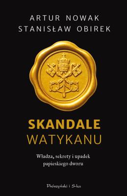 Okładka książki Skandale Watykanu. Władza, sekrety i upadek papieskiego dworu