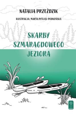 Okładka książki Skarby szmaragdowego jeziora