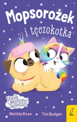 Okładka książki Sklepik z magicznymi zwierzętami Mopsorożek i tęczokotka