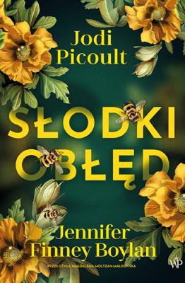 Słodki obłęd. Autor: Picoult Jodi, Finney Boylan Jennifer. SmakLiter.pl Okładka książki Słodki obłęd