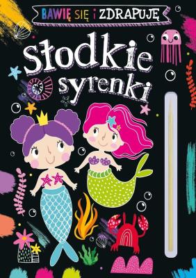 Okładka książki Słodkie syrenki. Bawię się i zdrapuję