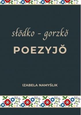 Okładka książki Słodko gorzko poezyjo