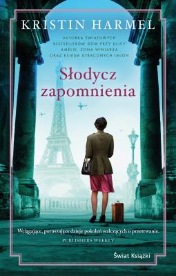Słodycz zapomnienia. Autor: Kristin Harmel. SmakLiter.pl Okładka książki Słodycz zapomnienia