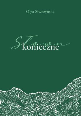 Słowa konieczne. Autor: Siwczyńska Olga. SmakLiter.pl Okładka książki Słowa konieczne