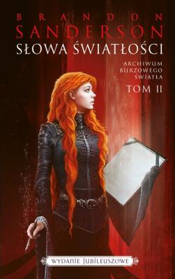 Słowa światłości. Seria Archiwum Burzowego Światła. Tom 2 (wydanie jubileuszowe). Autor: Brandon Sanderson. SmakLiter.pl Okładka książki Słowa światłości. Seria Archiwum Burzowego Światła. Tom 2 (wydanie jubileuszowe)