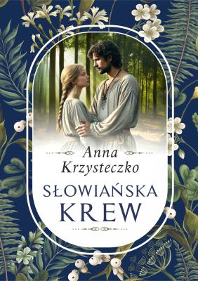 Słowiańska krew. Autor: Krzysteczko Anna. SmakLiter.pl Okładka książki Słowiańska krew