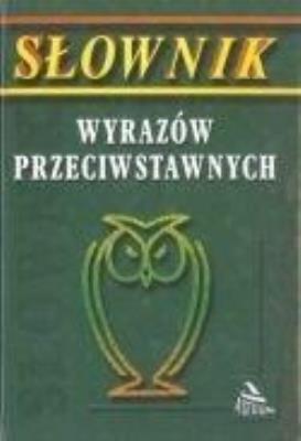 Okładka książki Słownik wyrazów przeciwstawnych TW