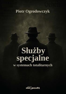 Okładka książki Służby specjalne w systemach totalitarnych