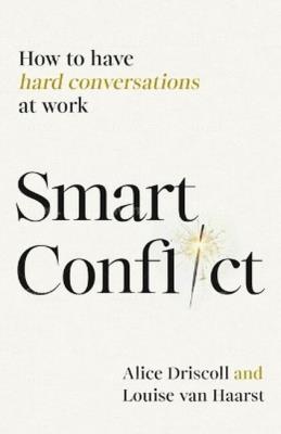 Okładka książki Smart Conflict. How to have hard conversations at work wer. angielska