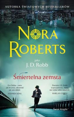 Śmiertelna zemsta. Autor: Nora Roberts. SmakLiter.pl Okładka książki Śmiertelna zemsta