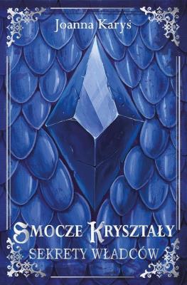 Okładka książki Smocze kryształy T.1 Sekrety władców