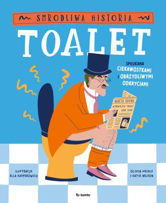 Okładka książki Smrodliwa historia toalet. Spłukana ciekawostkami