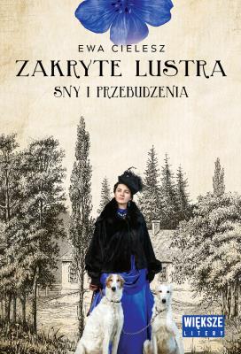 Okładka książki Sny i przebudzenia. Zakryte lustra. Tom 1 (Duże Litery)
