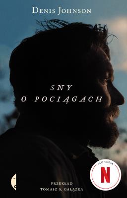 Sny o pociągach wyd. 2. Autor: Denis Johnson. SmakLiter.pl Okładka książki Sny o pociągach wyd. 2