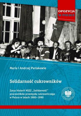 Okładka książki Solidarność cukrowników. Zarys historii NSZZ..