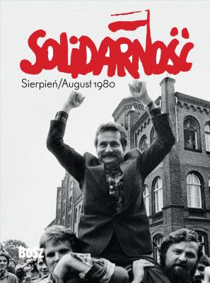 Okładka książki SOLIDARNOŚĆ. SIERPIEŃ/AUGUST 1980 - miniatura albumu