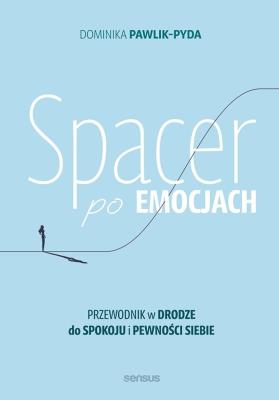 Okładka książki Spacer po emocjach. Przewodnik w drodze do spokoju