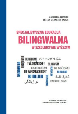 Specjalistyczna edukacja bilingwalna w szkolnictwie wyższym. Autor: Cierpich Agnieszka, Sieradzka-Baziur Bożena. SmakLiter.pl Okładka książki Specjalistyczna edukacja bilingwalna w szkolnictwie wyższym