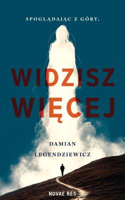 Okładka książki Spoglądając z Góry, widzisz więcej