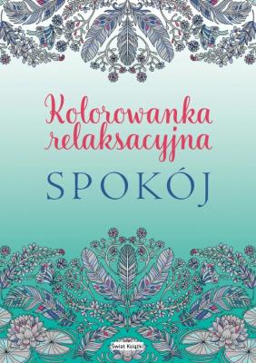 Okładka książki Spokój. Kolorowanka relaksacyjna