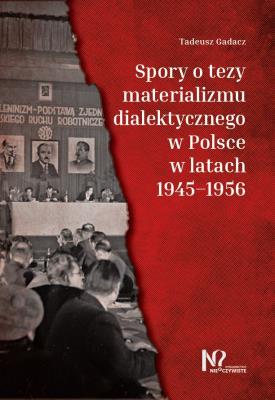 Okładka książki Spory o tezy materializmu dialektycznego w latach 1945–1956 w Polsce