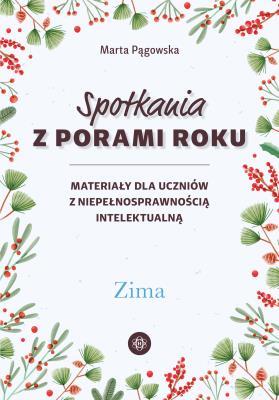 Spotkania z porami roku. Zima. Autor: Marta Pągowska. SmakLiter.pl Okładka książki Spotkania z porami roku. Zima
