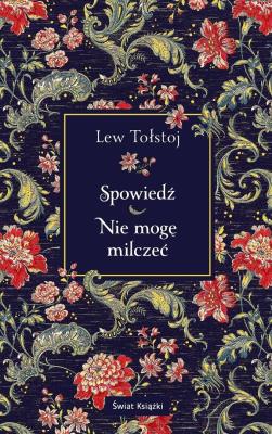 Spowiedź / Nie mogę milczeć. Autor: Lew Tołstoj. SmakLiter.pl Okładka książki Spowiedź / Nie mogę milczeć