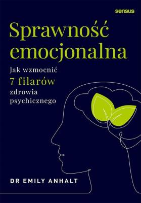 Okładka książki Sprawność emocjonalna. Jak wzmocnić 7 filarów...