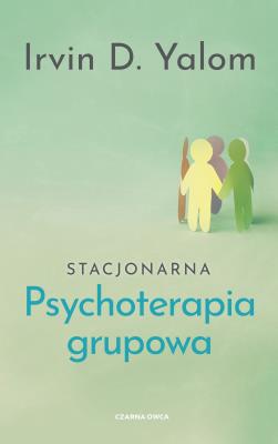 Stacjonarna psychoterapia grupowa. Autor: Irvin D. Yalom. SmakLiter.pl Okładka książki Stacjonarna psychoterapia grupowa