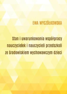 Okładka książki Stan i uwarunkowania współpracy nauczycielek...