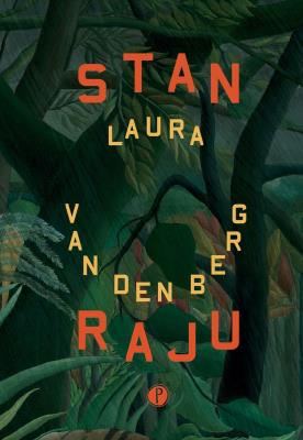 Stan raju. Autor: Laura van den Berg. SmakLiter.pl Okładka książki Stan raju