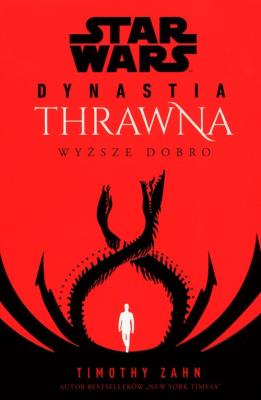 Star Wars Dynastia Thrawna. Wyższe dobro. Autor: Zahn Timothy. SmakLiter.pl Okładka książki Star Wars Dynastia Thrawna. Wyższe dobro