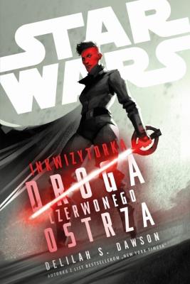 Star Wars. Inkwizytorka. Droga Czerwonego Ostrza. Autor: Dawson Delilah S.. SmakLiter.pl Okładka książki Star Wars. Inkwizytorka. Droga Czerwonego Ostrza
