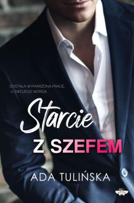 Starcie z szefem. Autor: Ada Tulińska. SmakLiter.pl Okładka książki Starcie z szefem